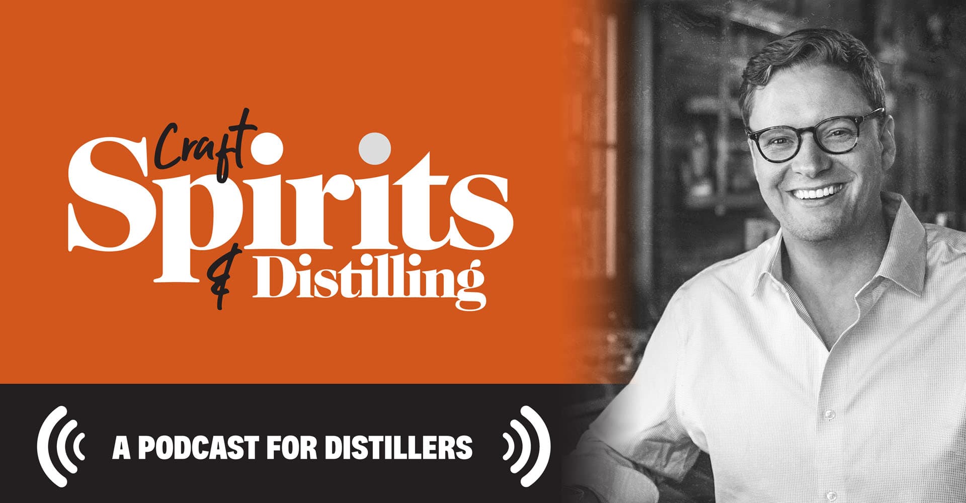 CS&D Podcast Episode 10: Andy Nelson, Cofounder of Nelson’s Green Brier Distillery and Belle Meade Bourbon, on the Life Cycle of a Modern Distillery