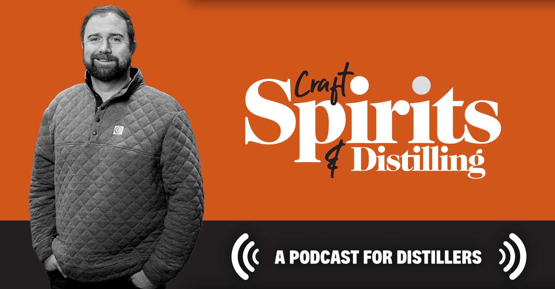 CS&D Podcast Episode 16: Adam Spiegel of Corning & Company and Sonoma Distilling Takes a Reactive and Responsive Approach to an Evolving Spirits Market